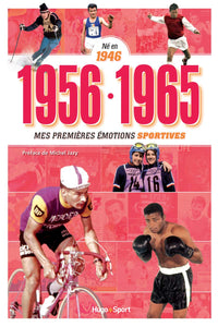 Né en 1946 - 1956-1965 - Mes premières émotions sportives