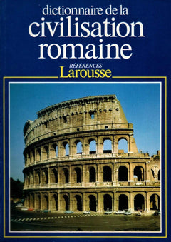 Dictionnaire De La Civilisation Romaine