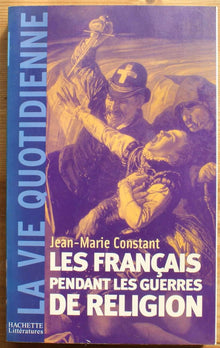 Les Français pendant les guerres de Religion
