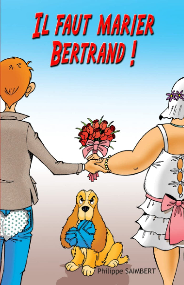 Il faut marier Bertrand!