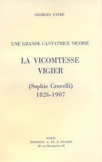 Une grande cantatrice niçoise : la vicomtesse Vigier (Sophie Cruvelli, 1826-1907).