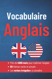 Vocabulaire anglais: Apprendre l'anglais facilement avec ce livre de vocabulaire anglais français thématique complet | Collège Lycée Prépa Université ... | Livre vocabulaire anglais | Livre anglais