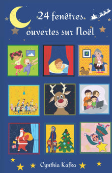 24 fenêtres ouvertes sur Noël: Contes de Noël pour enfants modernes