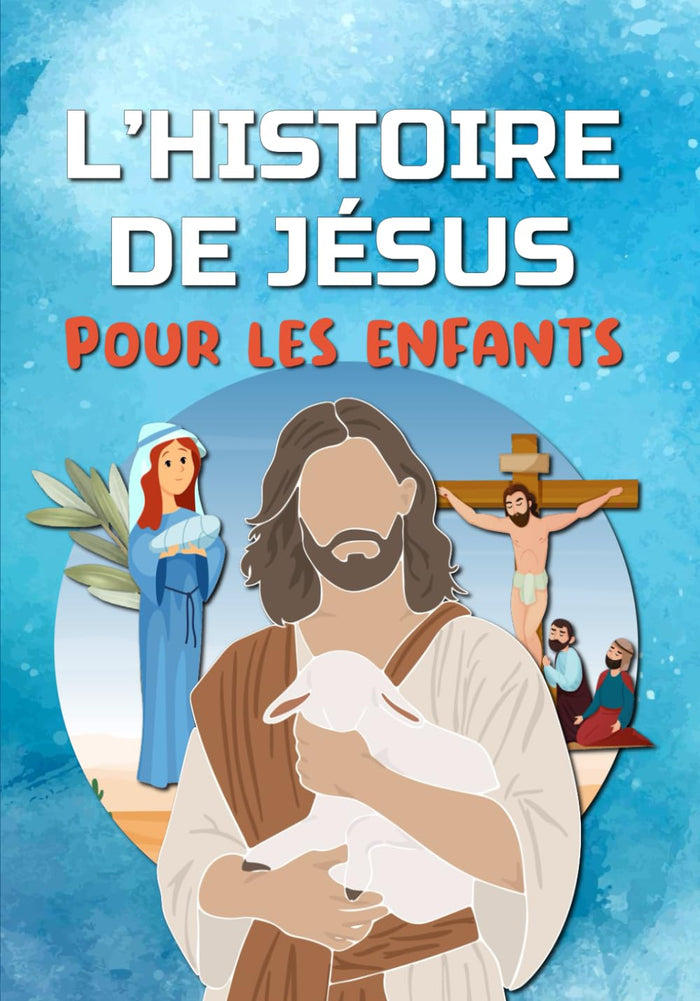 L'histoire de Jésus pour les enfants