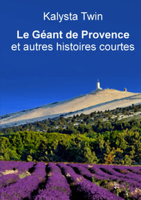 Le Géant de Provence et autres histoires courtes