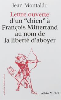 Lettre ouverte d'un chien à François Mitterrand au nom de la liberté d'aboyer