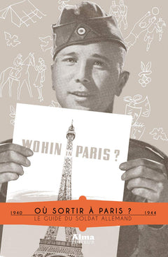 Où sortir à Paris ? Guide du soldat allemand