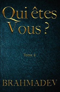 Qui êtes-vous ? Tome II