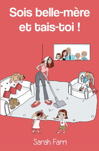 Sois belle-mère et tais-toi !