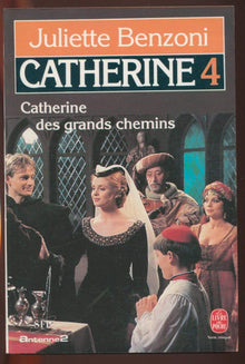 Catherine, tome 4 : Catherine des grands chemins