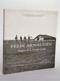 FÉLIX ARNAUDIN, IMAGIER DE LA GRANDE LANDE