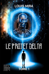 LE PROJET DELTA: TOME 1