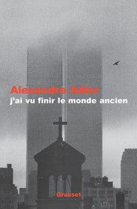 J'ai vu finir le monde ancien