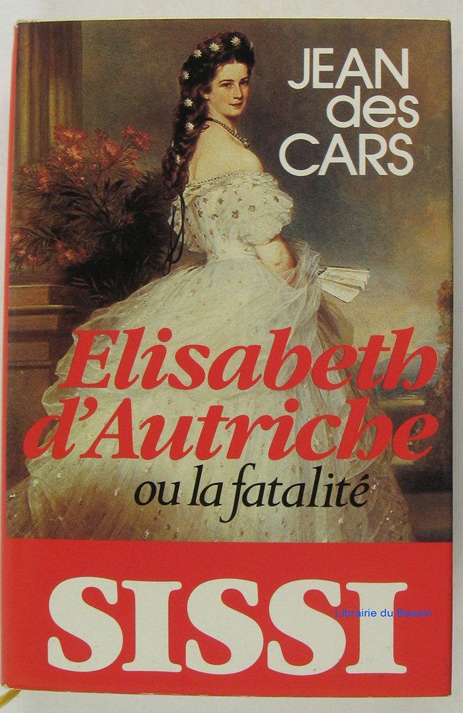 Élisabeth d'Autriche ou la Fatalité