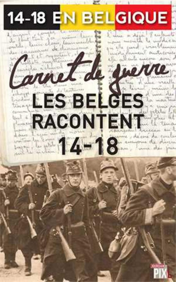 Carnet de guerre - Les Belges racontent 14-18