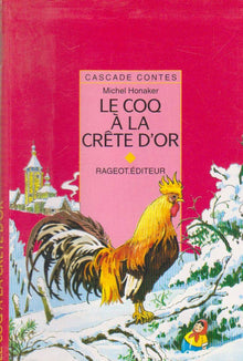 Le coq à la crête d'or: Et autres contes de l'hiver russe