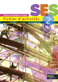 SES Sciences Economiques et Sociales 2e: Fichier d'activités, enseignement d'exploration