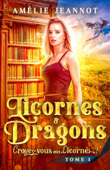 Croyez-vous aux Licornes ?: Bit lit, Fantasy