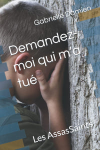 Demandez-moi qui m’a tué: Les AssasSaints