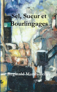 Sel, sueur et bourlingages