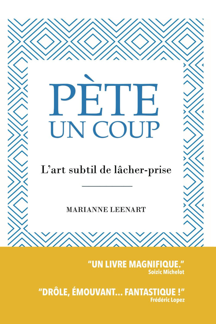 Pète un coup: L'art subtil de lâcher-prise
