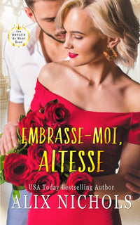 Embrasse-moi, Altesse