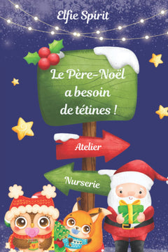 Le Père-Noël a besoin de tétines !: Livre pédagogique, arrêt tétine. Livre fille et garçon dès 2 ans. Histoire de Noël.
