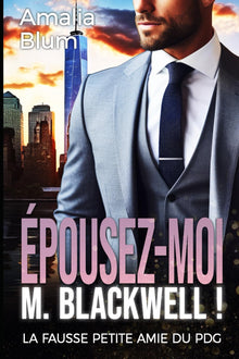 Épousez-moi, M. Blackwell !: La fausse petite amie du PDG