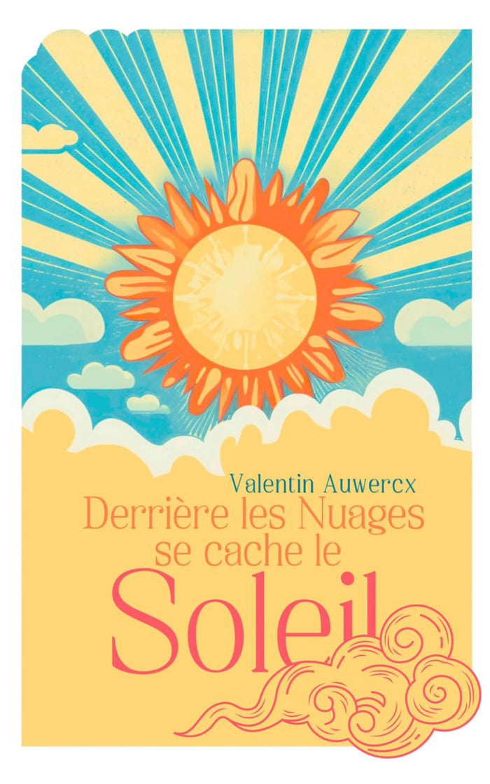 Derrière les nuages se cache le soleil