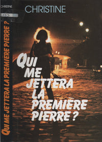 Qui me jettera la première pierre ?