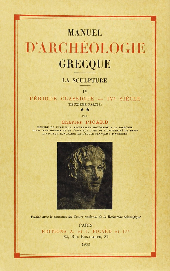 Manuel d'archéologie grecque. Tome IV. La sculpture. Période classique, IV siècle, deuxième partie e