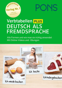 PONS Verbtabellen Plus Deutsch als Fremdsprache: Alle Formen und wie man sie richtig anwendet. Mit Online-Videos und -Übungen