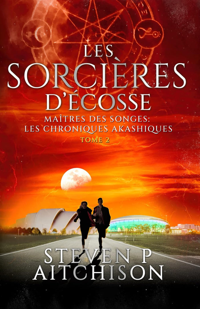 Les Sorcières d’Écosse: Maîtres des Songes : les Chroniques Akashiques Tome 2