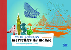 Vol au-dessus des merveilles du monde: L'incroyable périple d'Oona