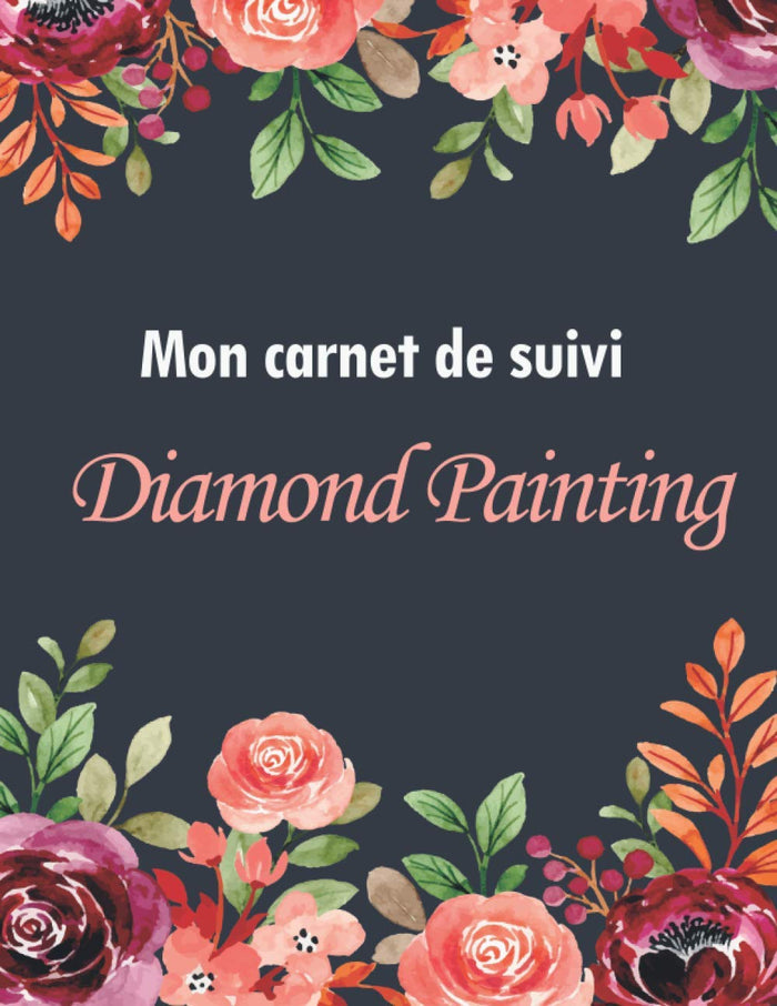 Mon Carnet de Suivi Diamond Painting: Fiches pour 60 projets de broderie diamant - Peinture diamant 5D - Grand Format