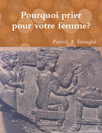 Pourquoi prier pour votre femme?