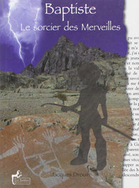 Baptiste, le sorcier des merveilles