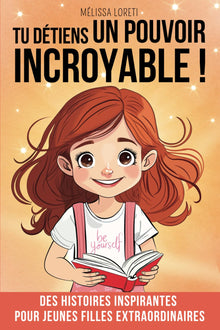 Tu détiens un pouvoir incroyable