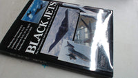 Black Jets: The Development and Operation of America's Most Secret Warplanes