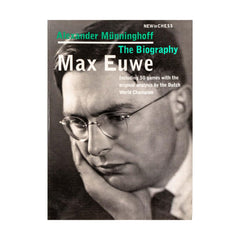 Max Euwe: The Biography