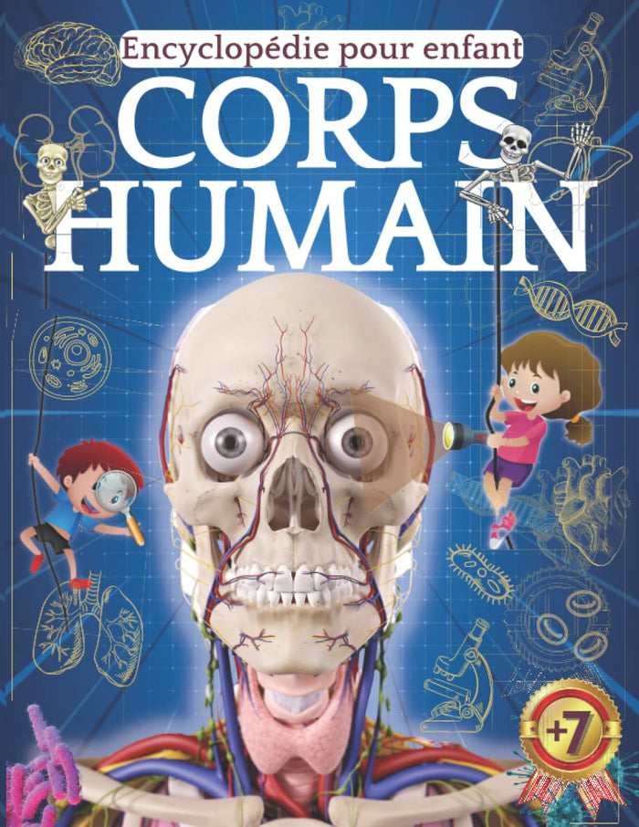 Corps Humain: Encyclopédie corps humain 7 ans, Voyage dans le Corps Humain pour enfant.