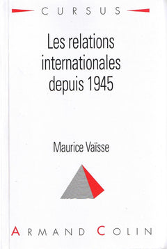 Les Relations Internationales Depuis 1945. 4eme Edition, 1995