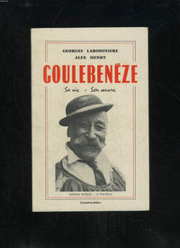 Goulebeneze : Sa vie, son oeuvre