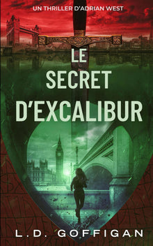 Le Secret D’Excalibur: Un Thriller D’Adrian West