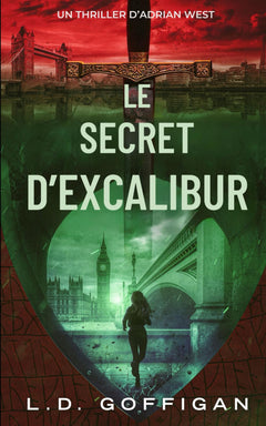 Le Secret D’Excalibur: Un Thriller D’Adrian West