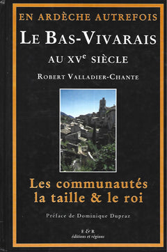 En Ardeche Autrefois Le Bas-Vivarais Au Xve Siecle Les Communautes La Taille & Le Roi