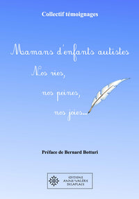Mamans d'enfants autistes. Nos vies, nos peines, nos joies...