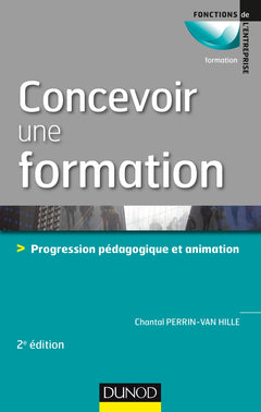 Concevoir une formation - 3e éd. - Progression pédagogique et animation