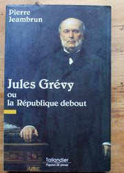 Jules Grévy ou la République debout