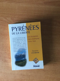 Pyrénées de la liberté. Les évasions par l'Espagne